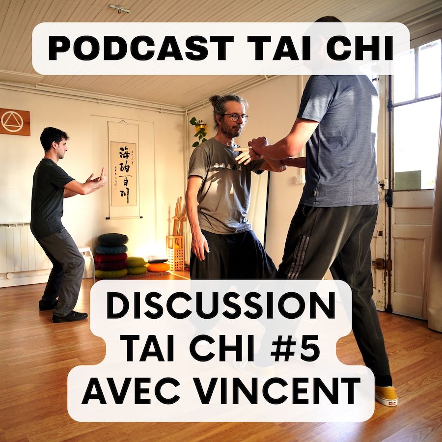 Podcast 51 - Discussion Tai Chi #5 avec Vincent