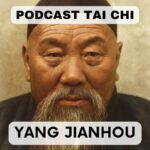 Podcast tai chi 85 - Yang JianHou - 1